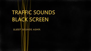 Traffic Sounds, Black Screen 10 Hours Highway Sound ~ Study, Relax, Sleep