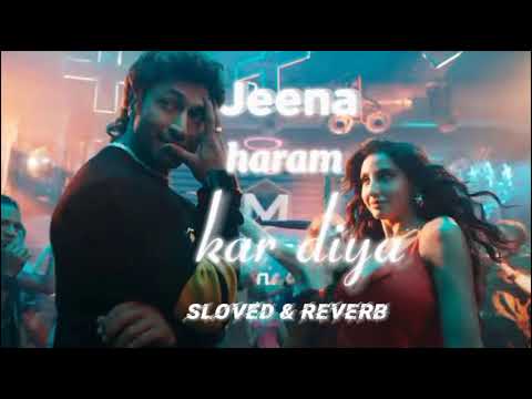 Jeena haram kar diya (Slowed and Reverb) song . Vishal Mishra vidyut jamwal  nora fatehi