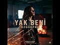 Yak Beni (Alev Alev)