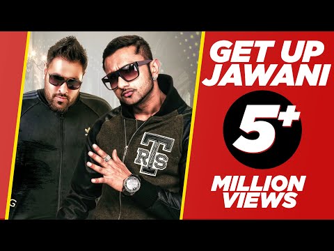 GET UP JAWANI OFFICIAL VIDEO YO YO HONEY SINGH Ft BADSHAH PLANET RECORDZ Punjabisong 