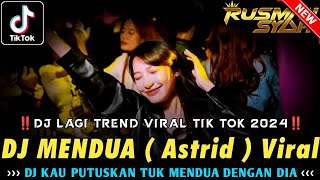 DJ KU TAK HABIS PIKIR KURANGKU DIMANA !! Mendua ( Astrid ) Viral & Pujaan Hati | DJ VIRAL TIK TOK