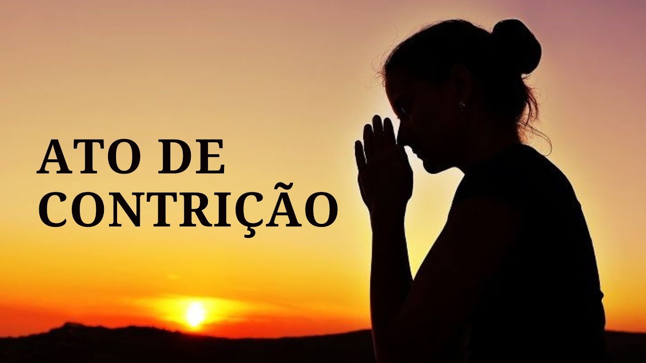 Oração do Ato de CONTRIÇÃO YouTube Oração do Ato de CONTRIÇÃO YouTube