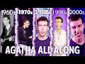 "Agatha All Along" sung through every decade