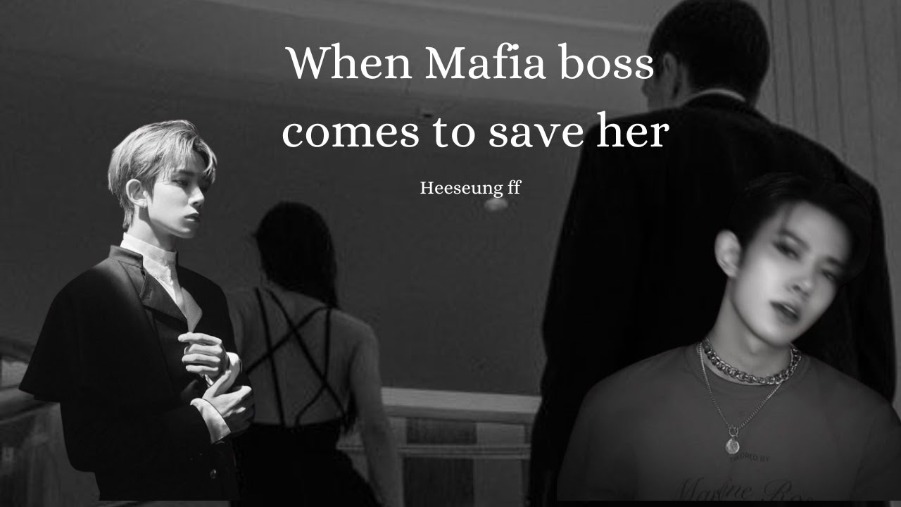 |Requested| When Mafia Boss comes to save her ||Heeseung FF|| |One Shot|  |Enhypen|