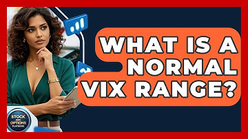 What Is A Normal VIX Range? - Stock and Options Playbook