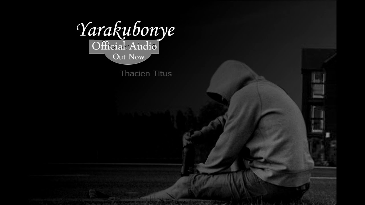 Watch Thacien Titus -- Yarakubonye official Audio (Album 3) on YouTube Watch Thacien Titus -- Yarakubonye official Audio (Album 3) on YouTube
