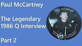 Paul McCartney - Q Magazine Interview 1986 - LEGENDARY - Part 2