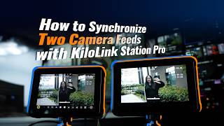 How to Synchronize Two Camera Feeds with KiloLink Station Pro News