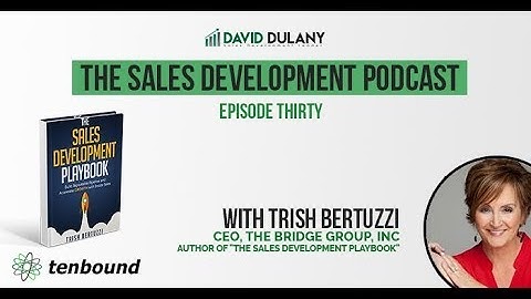 The Sales Development Playbook with Trish Bertuzzi