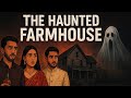 "Real Indian Horror Story 😱 The Haunted Farmhouse | Ghost Story | @The Karun Sagar Show