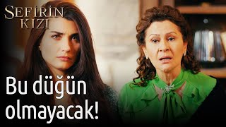 Sefirin Kızı 47. Bölüm - Bu Düğün Olmayacak!