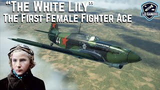 The First Female Fighter Ace! "The White Lily" Lydia Litvyak - Historical Flight Sim IL2 Sturmovik
