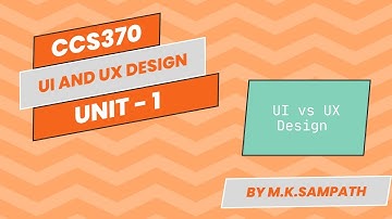 UI and UX Design - Unit 1 - Part 2 - UI Vs UX Design