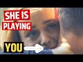 16 Signs She is PLAYING You