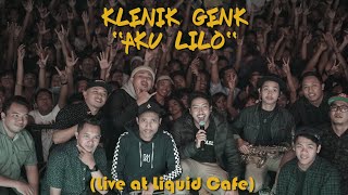 KLENIK GENK - AKU LILO (Live At Liquid Cafe)