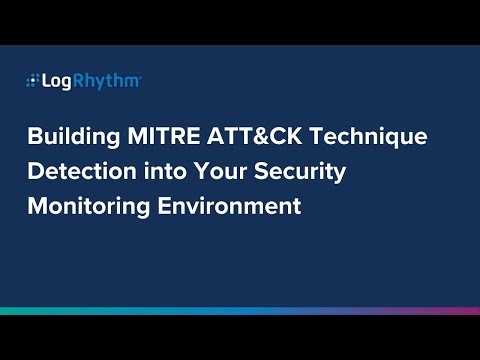 Building MITRE ATT&CK Technique Detection into Your Security Monitoring Environment