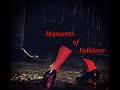 Moments of Folklore