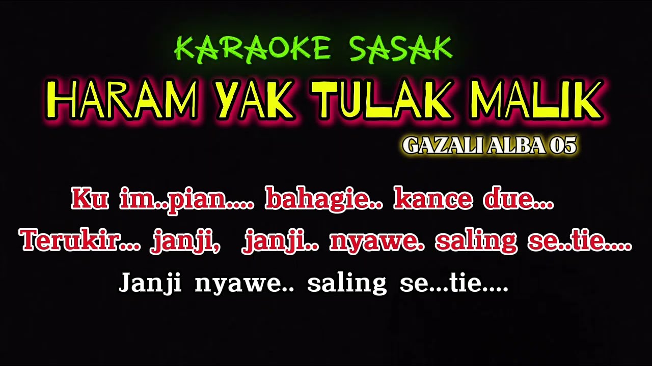 Haram yak tulak malik- karaoke Gazali Alba 05