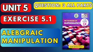 Unit 5 Exercise 5.1 | Algebraic Manipulation Class 9 | Question 3 All Parts | Sindh Board