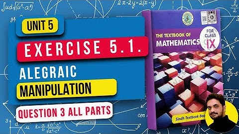 Unit 5 Exercise 5.1 | Algebraic Manipulation Class 9 | Question 3 All Parts | Sindh Board