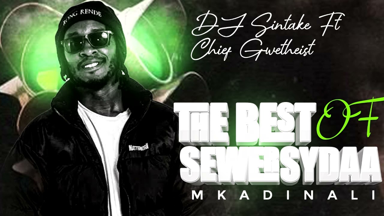 THE BEST OF SEWERSYDAA (MKADINALI) MIX 2024 -  DJ SINTAKE