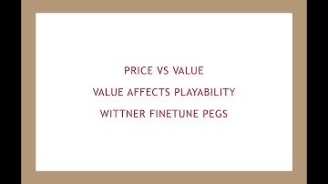 The Wittner Pegs, Price Vs Value, And How Value Affects Playability Of An Instrument