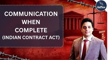 Section 4: Communication When Complete | Indian Contract Act 1872 | Abhinav Goswami
