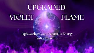 Upgraded Violet Flame : Lightworker Global Meditation Violet Flame Light Language Transmission Transmutation Freedom Cellular Renewal