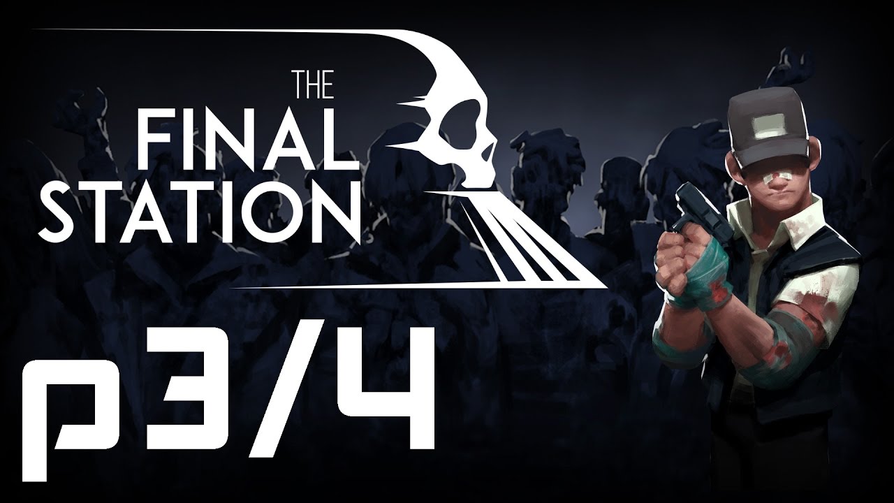 final-station-part-3-4-unedited-no-commentary-youtube