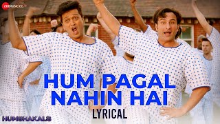 Hum Pagal Nahin Hai Saif Ali Khan Riteish Deshmukh Himesh Reshammiya Humshakals Lyrical