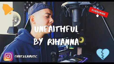 Unfaithful - Rihanna (Cover by Matzer)