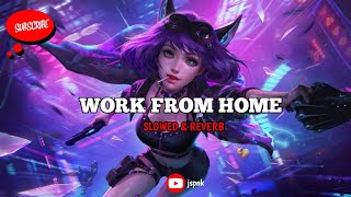 DJ THIS IS COGIL WORK FROM HOME (SLOWED & REVERB)