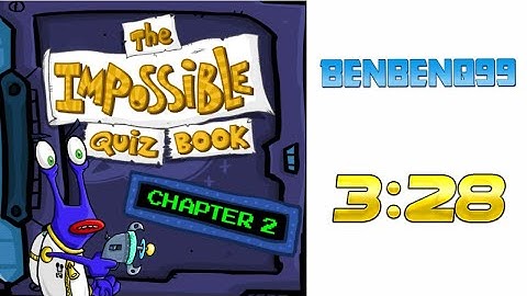 3:28.56 - The Impossible Quiz Book Chapter 2 FWR
