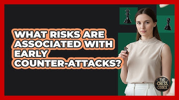 What Risks Are Associated With Early Counter-Attacks?