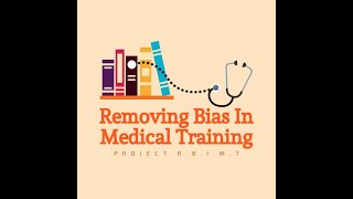 Implicit Bias in Question Banks, Project RBIMT (Removing Bias In Medical Training)