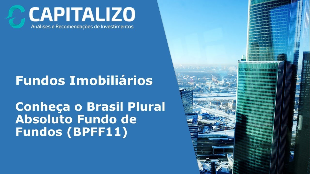 Brasil Plural Absoluto Fundo de Fundos (BPFF11) finanças pessoais excel
