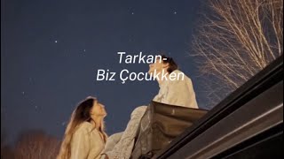 Tarkan - Biz Çocukken (speed up) Resimi