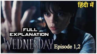 Wednesday Addams (2022),Episode 1 & 2 | Netflix Series | Full Explanation in HINDI | Explanation Box