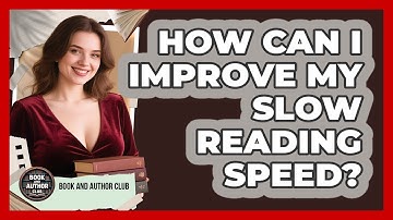 How Can I Improve My Slow Reading Speed? - Book and Author Club