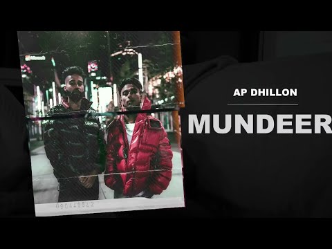 AP Dhillon (New Song) Mundeer • Gurinder Gill • New Punjabi Song • Ap Dhillon New Song • Hit Song