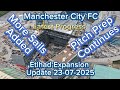 Manchester City FC Etihad Stadium Expansion Update 23 07 2025 Manchester City FC Etihad Stadium Expansion Update 23 07 2025