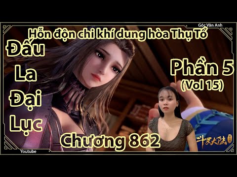 Video Đấu La Đại Lục phần 5 chương 862 || Trùng sinh Đường... - youtube