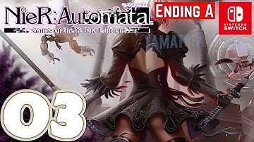 NieR:Automata [Switch] | Gameplay Walkthrough Part 3 Ending A | No Commentary
