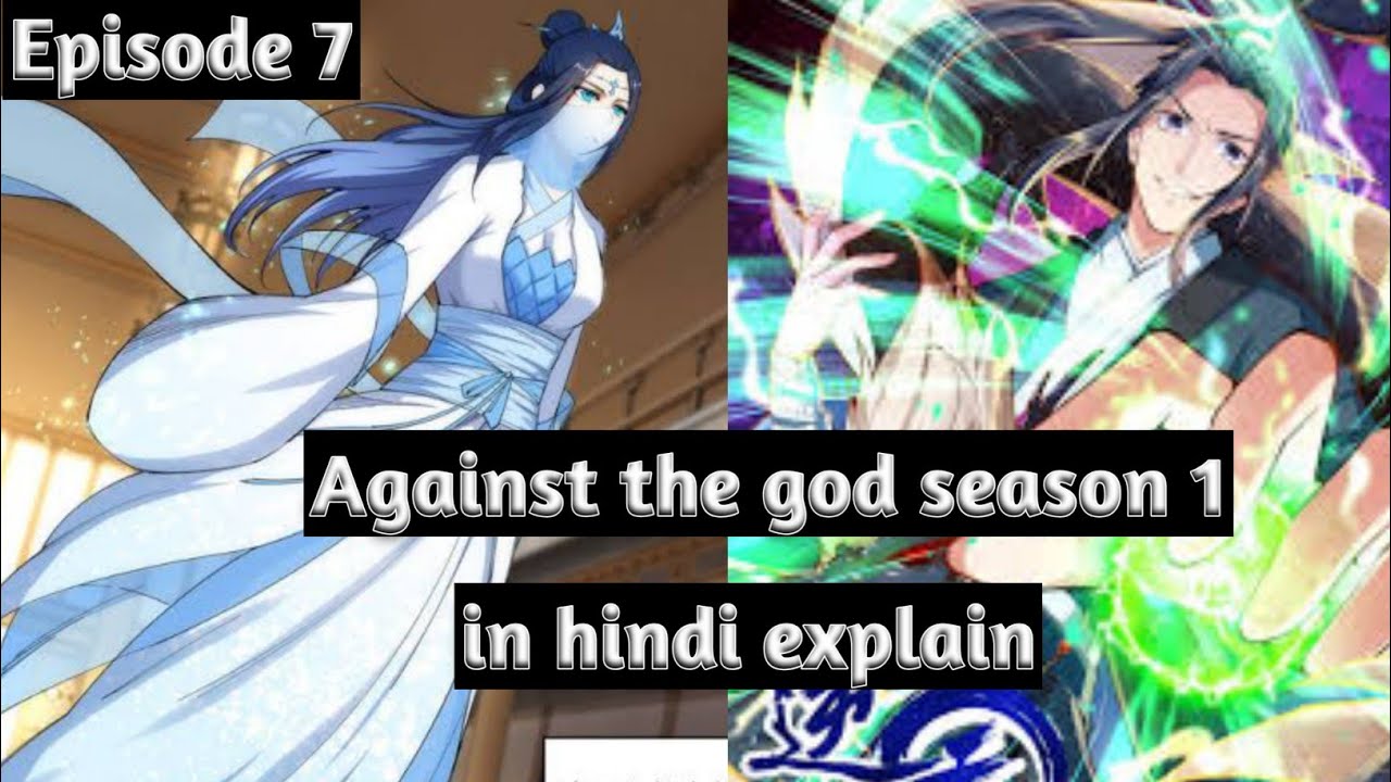 Against the god season 1 || episode 7 || in hindi / hurdu explain