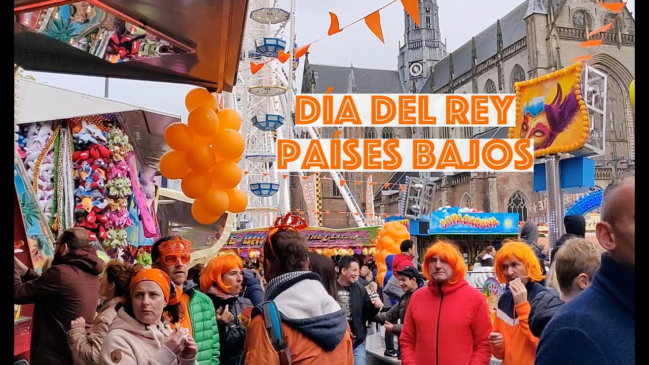 FIESTA del Día del ReyPaíses Bajos BLOG YouTube FIESTA del Día del ReyPaíses Bajos BLOG YouTube