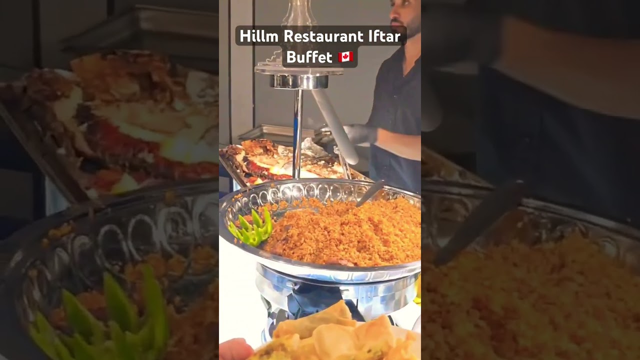 Hillm Restaurant | Iftar Buffet | Mississauga 🇨🇦 