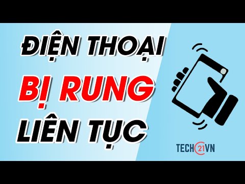 #1 5 cách xử lý lỗi điện thoại bị rung liên tục nhanh chóng, hiệu quả Mới Nhất