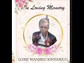 Celebrating the life of loise wanjiku kinyajui