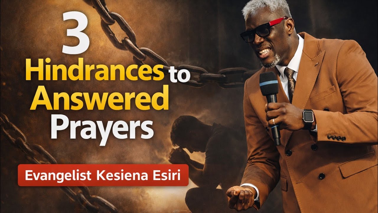 То, что мешает ответить на молитвы, о чём вы не знаете — Евангелист Кесиена Эсири