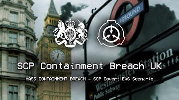 SCP Containment Breach UK – MASS CONTAINMENT BREACH – SCP Covert EAS Scenario